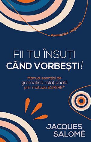 Fii tu insuti cand vorbesti!