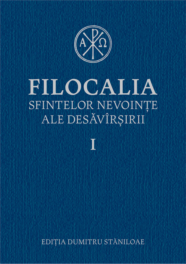 Filocalia sfintelor nevoințe ale desăvârșirii I