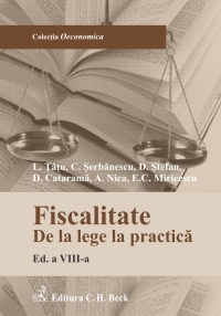 Fiscalitate. De la lege la practică. Ediţia 8