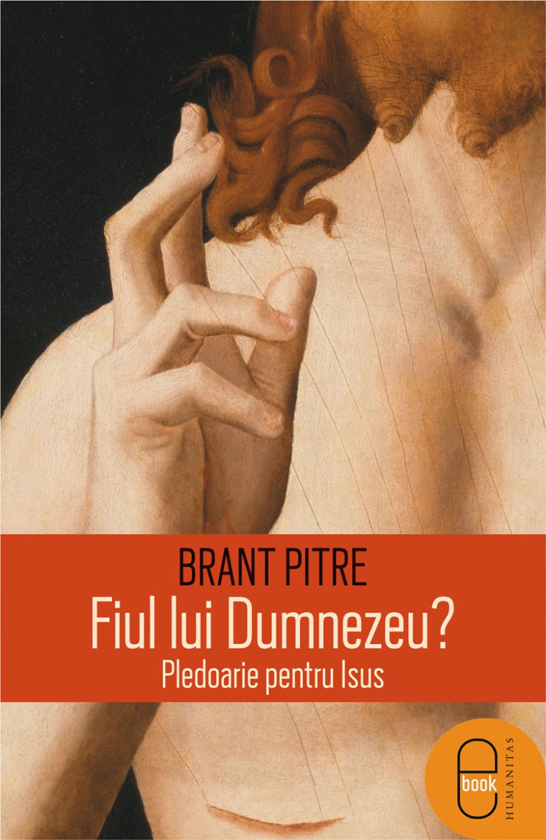 Fiul lui Dumnezeu? Pledoarie pentru Isus (ebook)