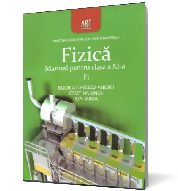 Fizică F1. Manual pentru clasa a XI-a