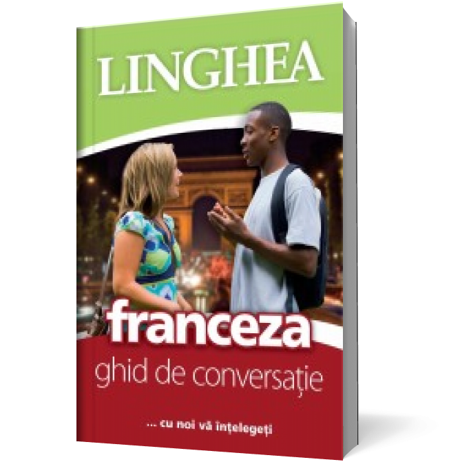 Franceza-ghid de conversaţie...cu noi vă înţelegeţi