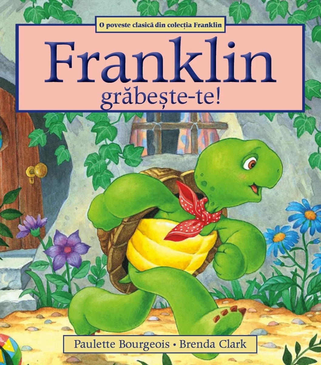 Franklin, grăbește-te!