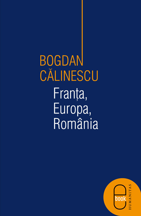 Franta, Europa, Romania. Eseu despre economie, politica si libertate (epub)