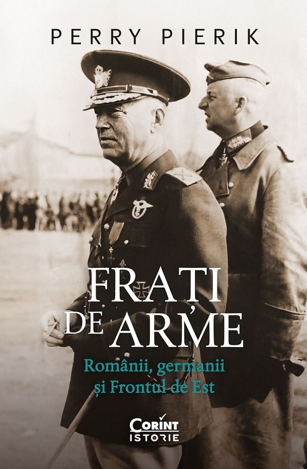 Frati de arme. Romanii, germanii si Frontul de Est