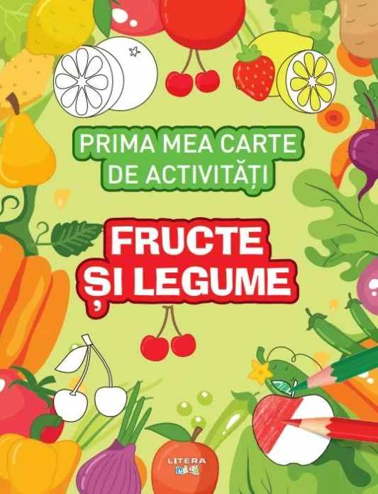 Prima mea carte de activități. Fructe și legume