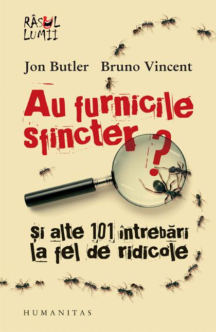 Au furnicile sfincter?