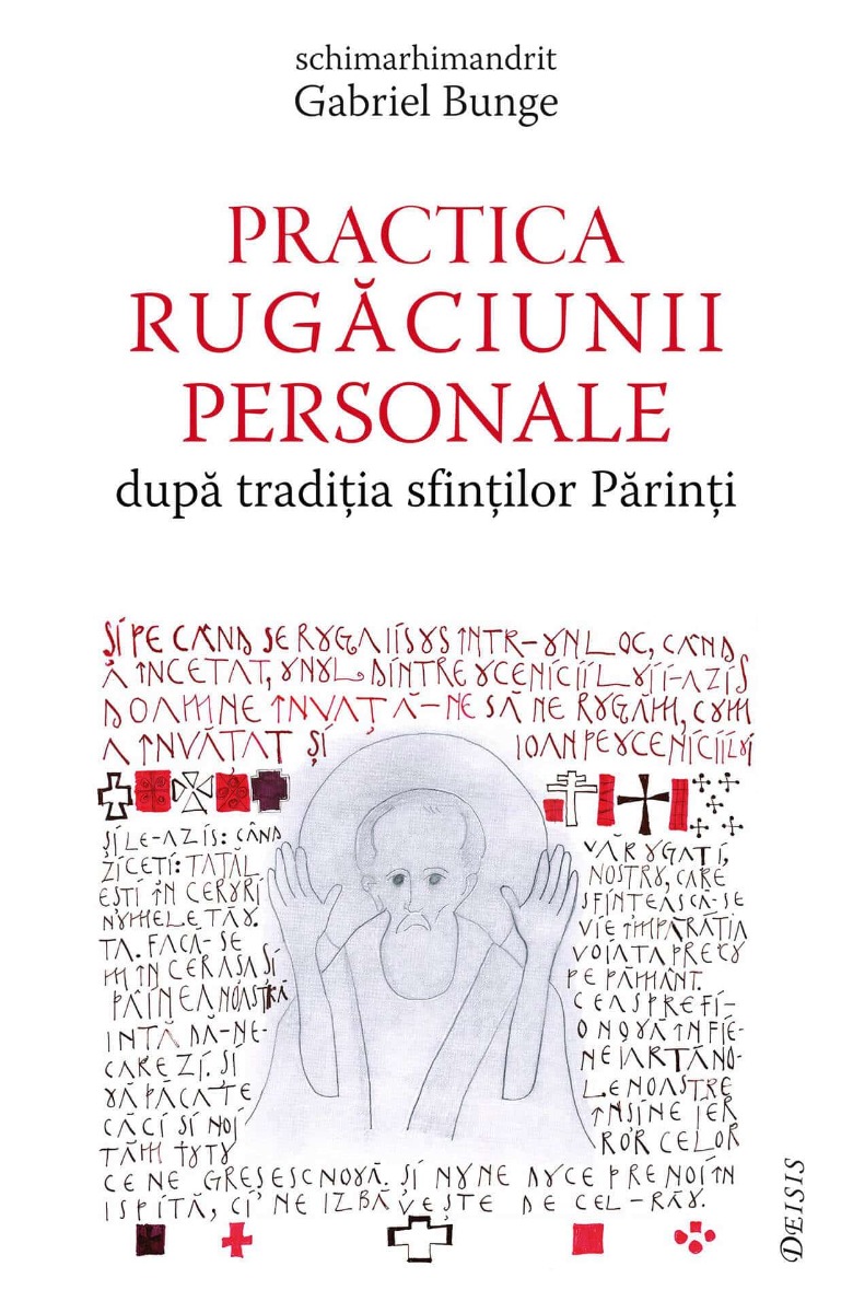 Practica rugaciunii personale dupa traditia sfintilor Parinti