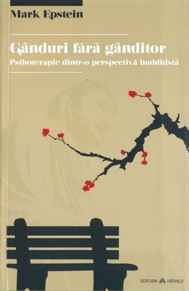 Ganduri fara ganditor. Psihoterapie dintr-o perspectiva buddhista