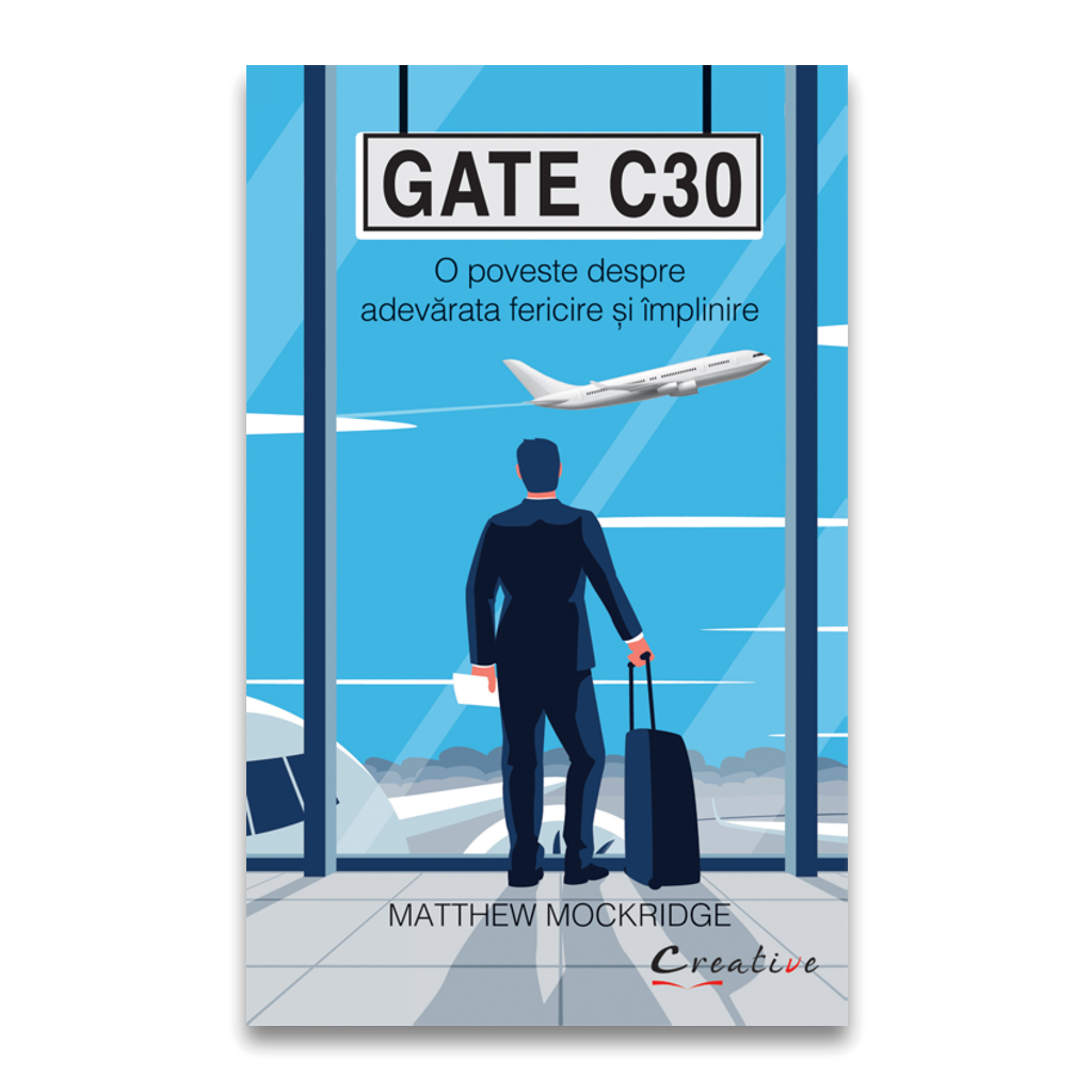 Gate C30 - O poveste despre adevarata fericire si implinire