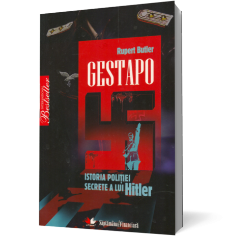 Gestapo. Istoria poliţiei secrete a lui Hitler