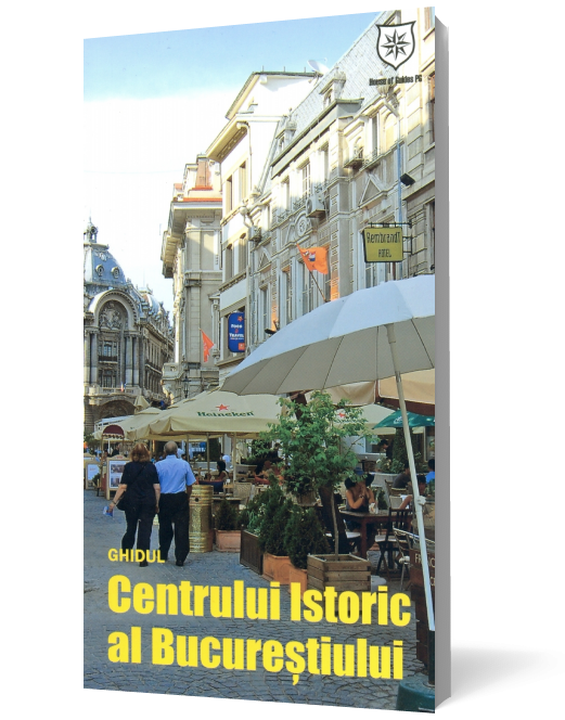 Ghidul centrului istoric al Bucureştiului