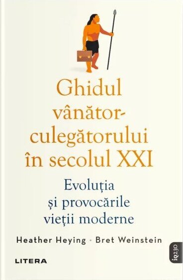 Ghidul vanator-culegatorului in secolul XXI. Evolutia si provocarile vietii moderne