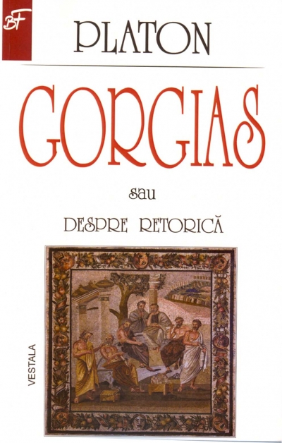 Gorgias sau despre retorica - Platon