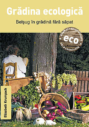 Gradina ecologica - Belsug in gradina fara sapat