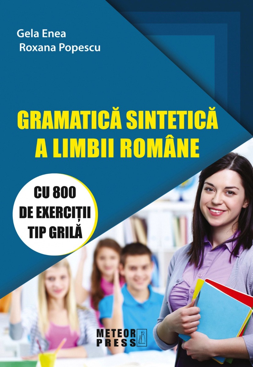 Gramatica sintetica a limbii romane cu 800 de exercitii tip grila