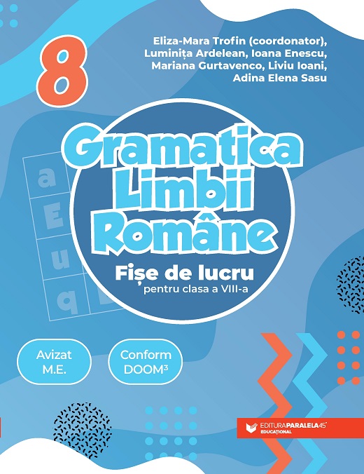 Gramatica limbii române. Fișe de lucru pentru clasa a VIII-a