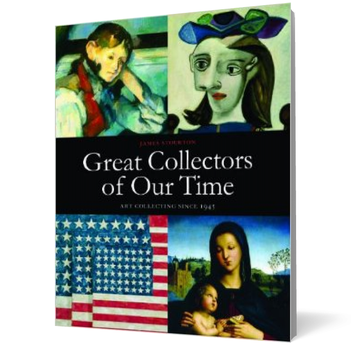 Great Collectors of our Time: Art Collecting Since 1945