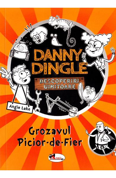 Danny Dingle. Grozavul Picior-de-Fier