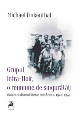 Grupul Infra-Noir, o reuniune de singurătăți