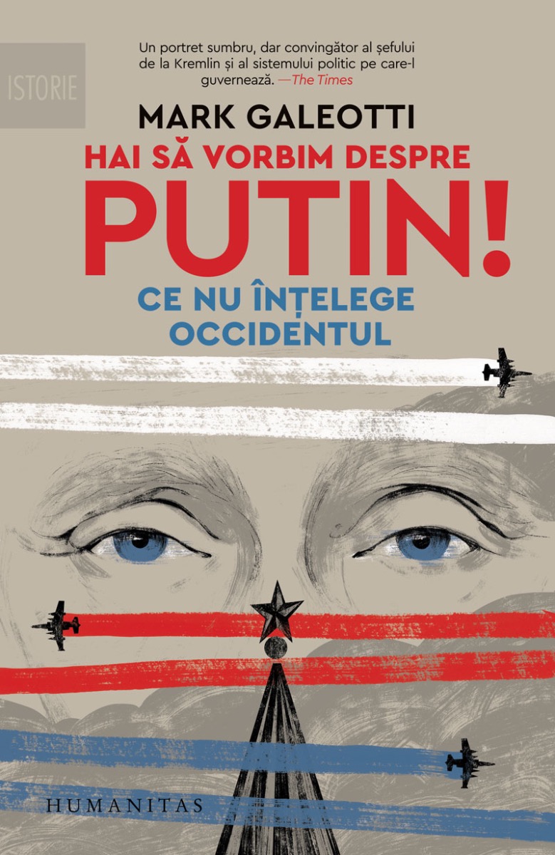 Hai să vorbim despre Putin! Ce nu înțelege Occidentul