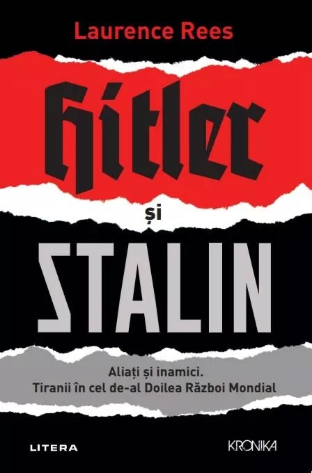 Hitler și Stalin. Aliați și inamici. Tiranii în cel de-al Doilea Război Mondial