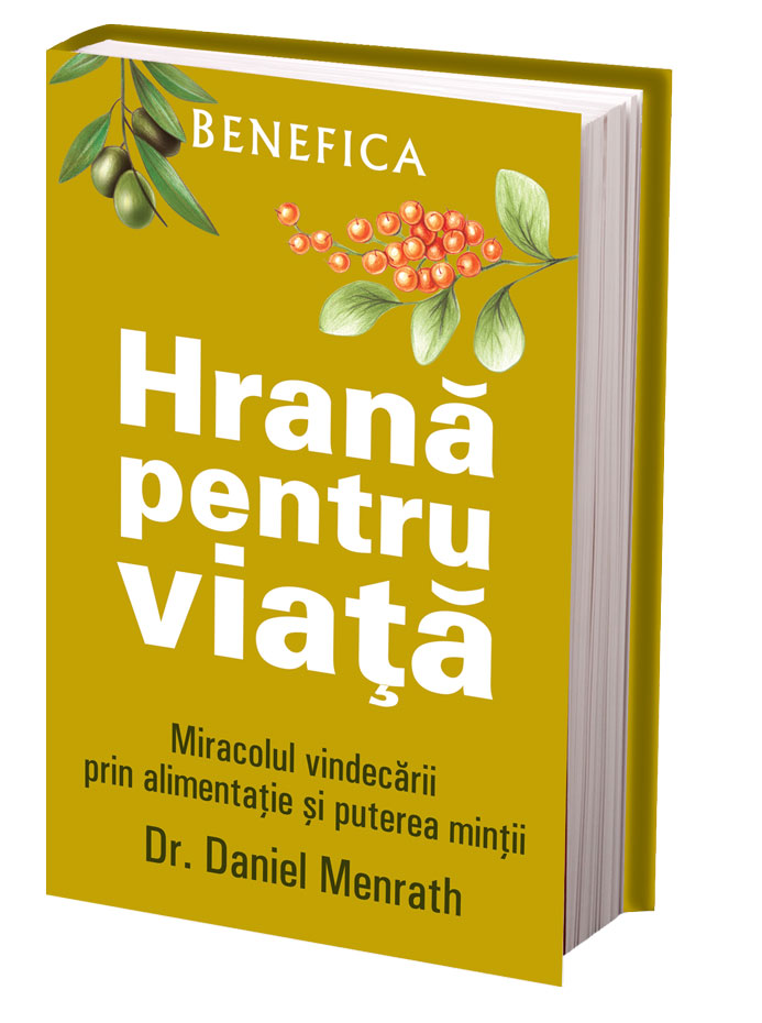 Hrană pentru viaţă – miracolul vindecării prin alimentaţie şi puterea minţii