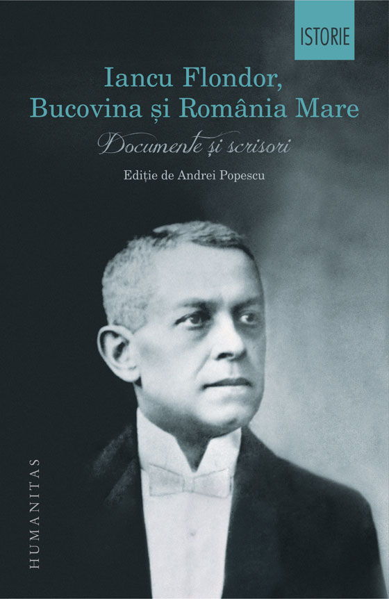 Iancu Flondor, Bucovina și Romania Mare. Documente si scrisori