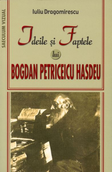 Ideile si faptele lui B.P. Hasdeu