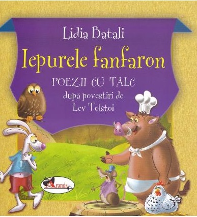 Iepurele fanfaron. Poezii cu talc dupa povestiri de Lev Tolstoi