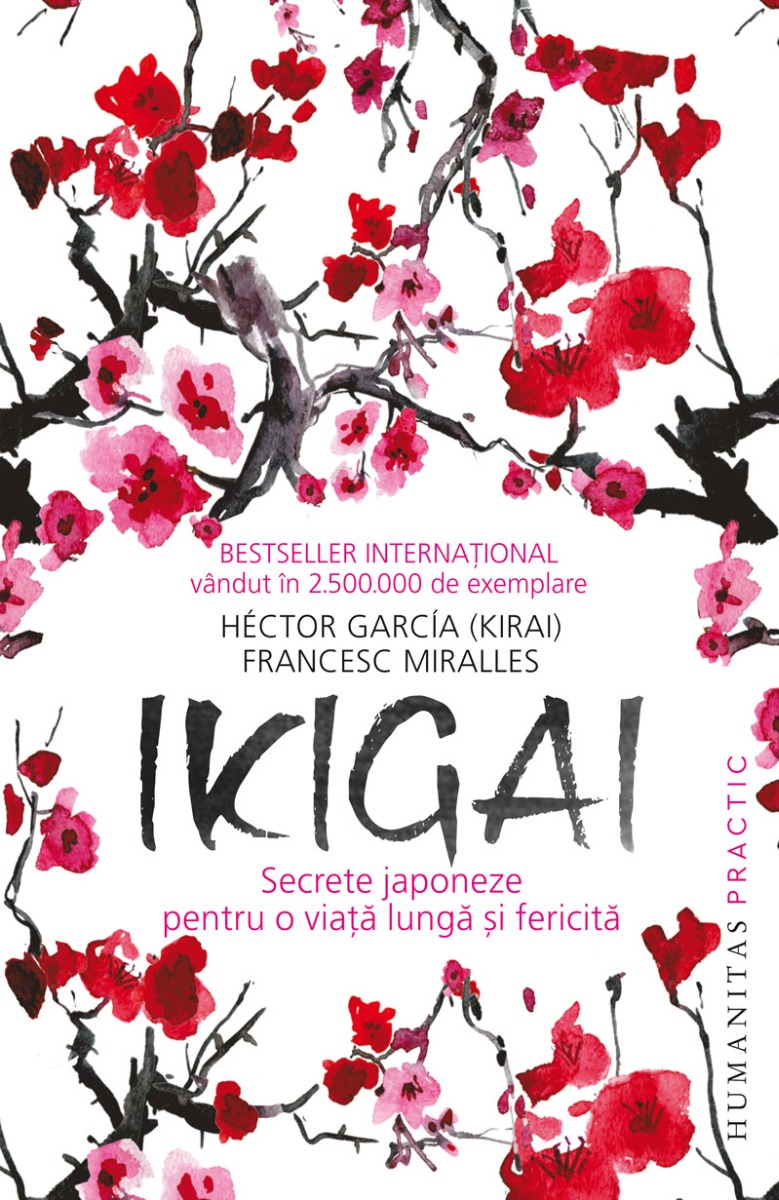 Ikigai. Secrete japoneze pentru o viata lunga si fericita