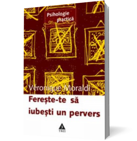 Fereste-te sa iubesti un pervers