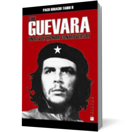 Che Guevara, un revolutionar controversat