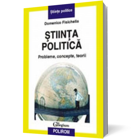 Stiinta politica. Probleme, concepte, teorii