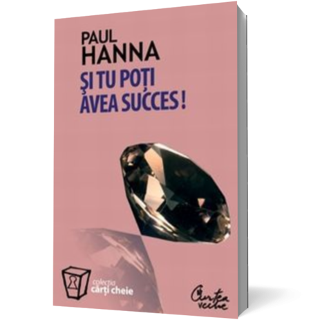 Si tu poti avea succes!