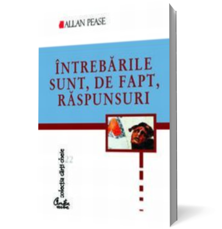 Intrebarile sunt, de fapt, raspunsuri