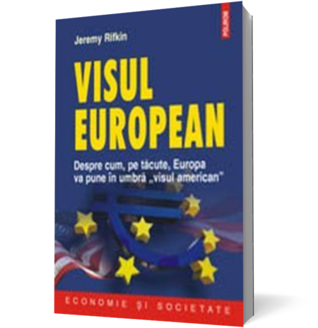 Visul european. Despre cum, pe tacute, Europa va pune in umbra â€žvisul americanâ€u009D