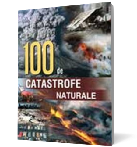 100 de catastrofe naturale