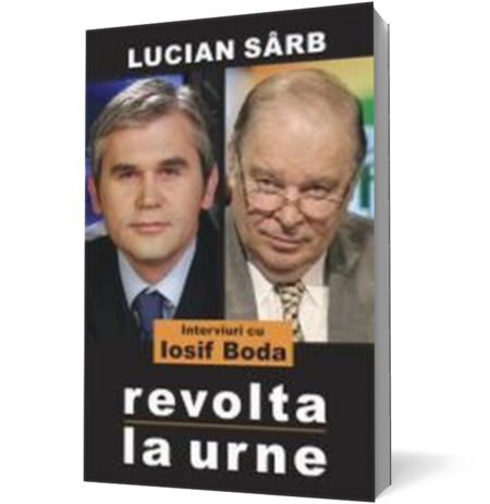 Revolta la urne. Interviuri cu Iosif Boda