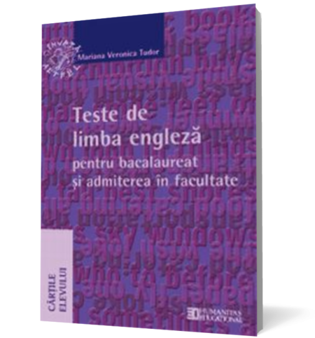 Teste de limba engleză pentru bacalaureat şi admiterea în facultate