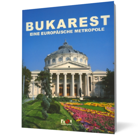 Bukarest. Eine Europaische Metropole
