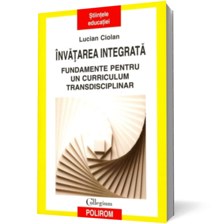 Invatarea integrata. Fundamente pentru un curriculum transdisciplinar