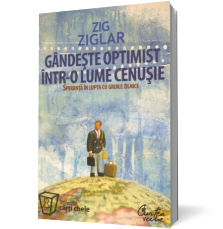 Gandeste optimist intr-o lume cenusie