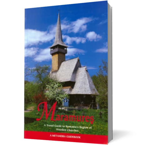 Maramures - A travel guide to Romania\'s Region of Wooden Churces
