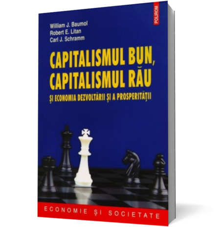 Capitalismul bun, capitalismul rau si economia dezvoltarii si a prosperitatii