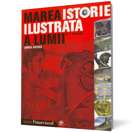 Marea istorie ilustrata a lumii: Lumea antica - vol. 2