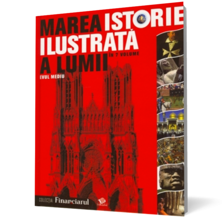 Marea istorie ilustrata a lumii: Evul mediu - vol. 3