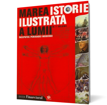 Marea istorie ilustrata a lumii: Inceputul perioadei moderne - vol. 4