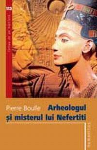 Arheologul si misterul lui Nefertiti