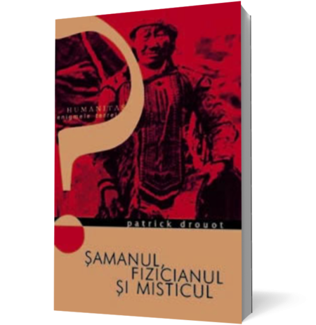 Samanul, fizicianul si misticul